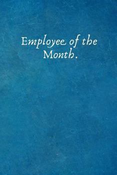 Paperback Employee of the Month.: Funny Appreciation Gifts for Employees - Team .- Lined Blank Notebook Journal Book