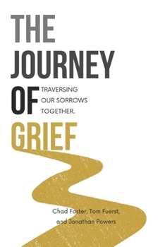 Paperback The Journey of Grief: Traversing Our Sorrows Together Book