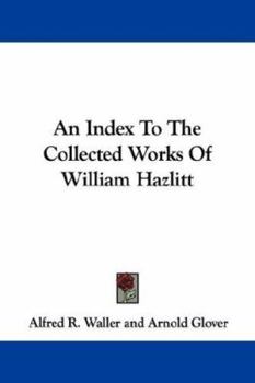An Index to the Collected Works of William Hazlitt