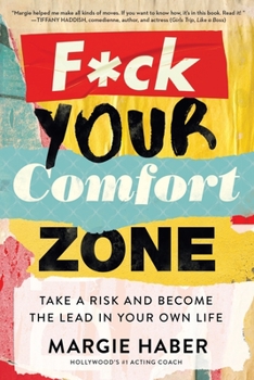 Paperback F*ck Your Comfort Zone: Take a Risk and Become the Lead in Your Own Life Book
