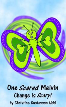 One Scared Melvin- Change is Scary!