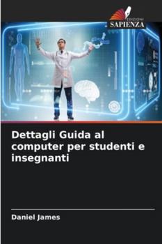 Paperback Dettagli Guida al computer per studenti e insegnanti [Italian] Book