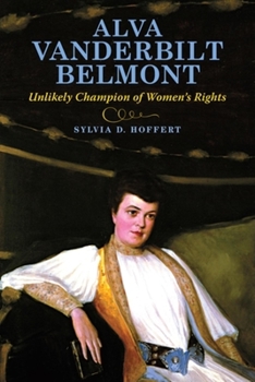 Hardcover Alva Vanderbilt Belmont: Unlikely Champion of Women's Rights Book