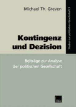 Kontingenz Und Dezision: Beitrage Zur Analyse Der Politischen Gesellschaft
