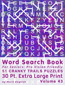 Paperback Word Search Book For Seniors: Pro Vision Friendly, 51 Cranky Trails Puzzles, 30 Pt. Extra Large Print, Vol. 43 [Large Print] Book
