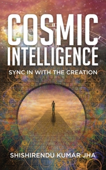 Paperback Cosmic Intelligence: Sync in with the Creation Book