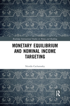 Paperback Monetary Equilibrium and Nominal Income Targeting Book