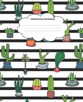 Cactus Composition Notebook: Blank Lined Cute Notebooks for Girls Teens Kids School Writing Notes Journal (7.5 x 9.25 in)