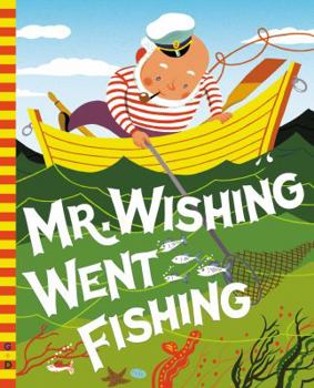 Hardcover Mr. Wishing Went Fishing Book