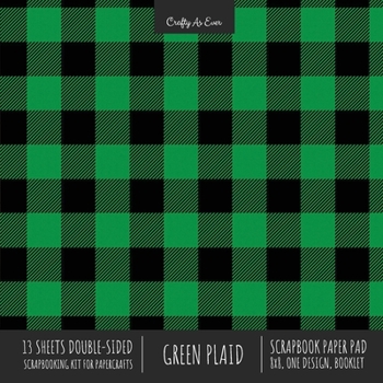 Green Plaid Scrapbook Paper Pad 8x8 Decorative Scrapbooking Kit for Cardmaking Gifts, DIY Crafts, Printmaking, Papercrafts, Check Pattern Designer Pap