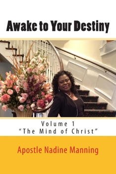 Paperback Awake to Your Destiny: Volume 1 - "The Mind of Christ" Book