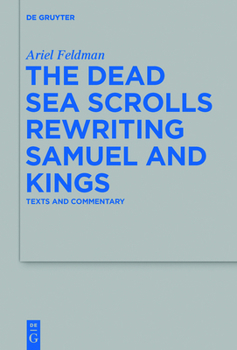 Hardcover The Dead Sea Scrolls Rewriting Samuel and Kings: Texts and Commentary Book