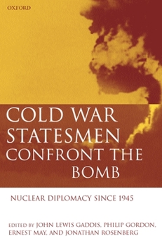 Hardcover Cold War Statesmen Confront the Bomb: Nuclear Diplomacy Since 1945 Book