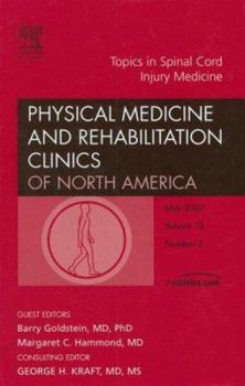 Hardcover Topics in Spinal Cord Injury Medicine, An Issue of Physical and Rehabilitation Clinics (Volume 18-2) (The Clinics: Orthopedics, Volume 18-2) Book