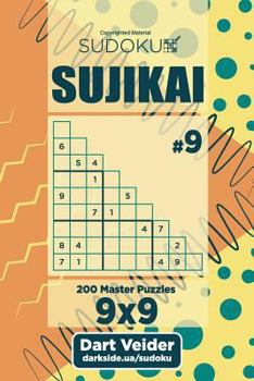Paperback Sudoku Sujikai - 200 Master Puzzles (Volume 9) Book