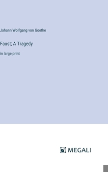 Hardcover Faust; A Tragedy: in large print Book