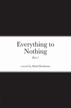 Paperback Everything to Nothing Book