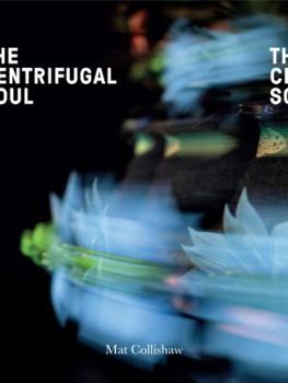 Paperback Mat Collishaw: The Centrifugal Soul Book