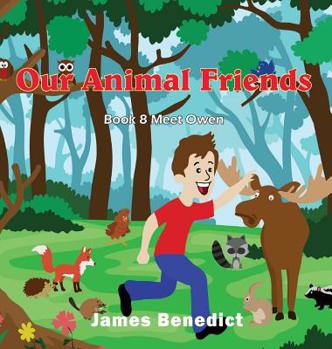 Hardcover Our Animal Friends: Our Animal Friends Meet Owen Book