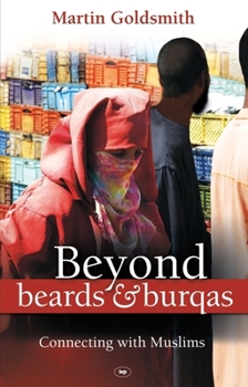 Paperback Beyond Beards and Burqas: Connecting with Muslims Book