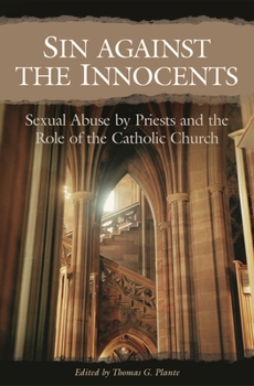 Hardcover Sin Against the Innocents: Sexual Abuse by Priests and the Role of the Catholic Church Book