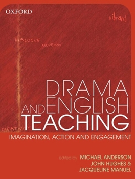 Paperback Drama and English Teaching: Imagination, Action and Engagement Book