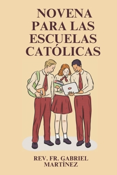 Novena para las Escuelas Católicas (Spanish Edition)