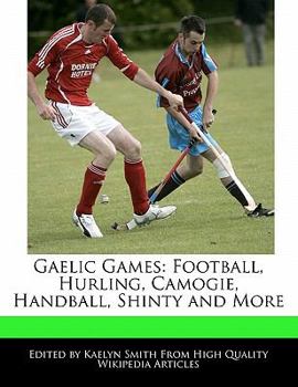 Paperback Gaelic Games: Football, Hurling, Camogie, Handball, Shinty and More Book