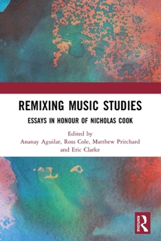 Paperback Remixing Music Studies: Essays in Honour of Nicholas Cook Book