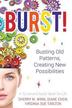Paperback Burst!: Busting Old Patterns, Creating New Possibilities Book