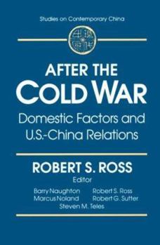 Paperback After the Cold War: Domestic Factors and U.S.-China Relations: Domestic Factors and U.S.-China Relations Book