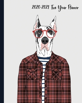 2020-2021 Two Year Planner: Funny Hipster Dude Great Dane Cover on a Weekly and Monthly Planner Organizer. Perfect 2 Year Motivational Quotes ... for Dane Lovers! (Dog Lovers 2 Year Planner)