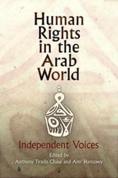 Human Rights in the Arab World: Independent Voices - Book  of the Pennsylvania Studies in Human Rights