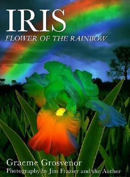 Hardcover Iris: Flower of the Rainbow Book