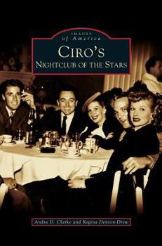 Ciro's: Nightclub of the Stars - Book  of the Images of America: California
