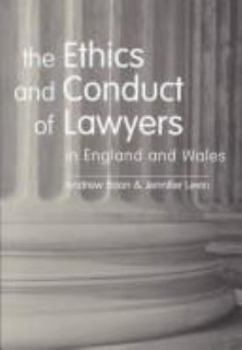 Hardcover The Ethics and Conduct of Lawyers in England and Wales (The Legal Professional and Legal Ethics) Book
