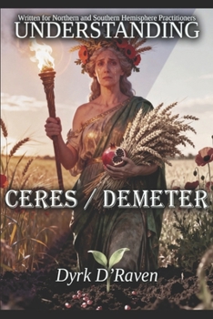 Understanding Ceres / Demeter (Understanding Greco-Roman Deities)