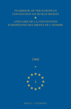 Hardcover Yearbook of the European Convention on Human Rights/Annuaire de la Convention Europeenne Des Droits de l'Homme, Volume 3 (1960) Book