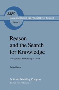 Reason and the Search for Knowledge: Investigations in the Philosophy of Science