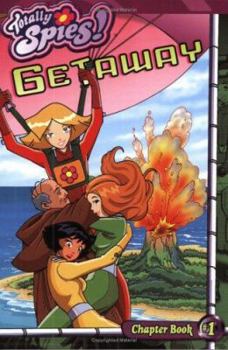 Getaway (Totally Spies!, #1) - Book #1 of the Totally Spies!