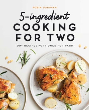 Paperback 5-Ingredient Cooking for Two: 100+ Recipes Portioned for Pairs Book