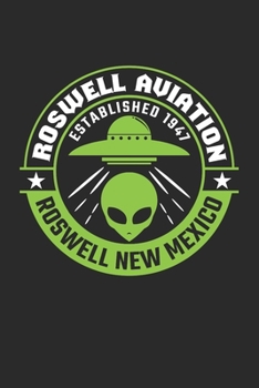 Paperback Roswell Aviation Established 1947 Roswell New Mexico: Alien Journal, Blank Paperback UFO Notebook to write in, 150 pages, college ruled Book