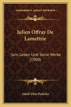 Paperback Julien Offray De Lamettrie: Sein Leben Und Seine Werke (1900) [German] Book