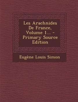 Paperback Les Arachnides de France, Volume 1... - Primary Source Edition [French] Book