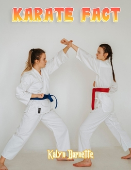 Paperback Karate Fact: KARATE fact for girl age 1-10 KARATE fact for boy age 1-10 facts about all about KARATE Book