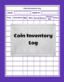 Paperback Coin Inventory Log: Collectors Coin Log Book for Cataloging Collections - 100 Pages - Coin Collection Notebook (8.5 x 11 Large) Book
