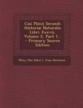 Paperback Caii Plinii Secundi Historiæ Naturalis Libri Xxxvii, Volume 2, Part 1... [Latin] Book