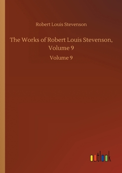 Paperback The Works of Robert Louis Stevenson, Volume 9: Volume 9 Book