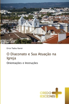 O Diaconato e Sua Atuação na Igreja (Portuguese Edition)