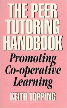 Paperback The Peer Tutoring Handbook: Promoting Co-Operative Learning Book